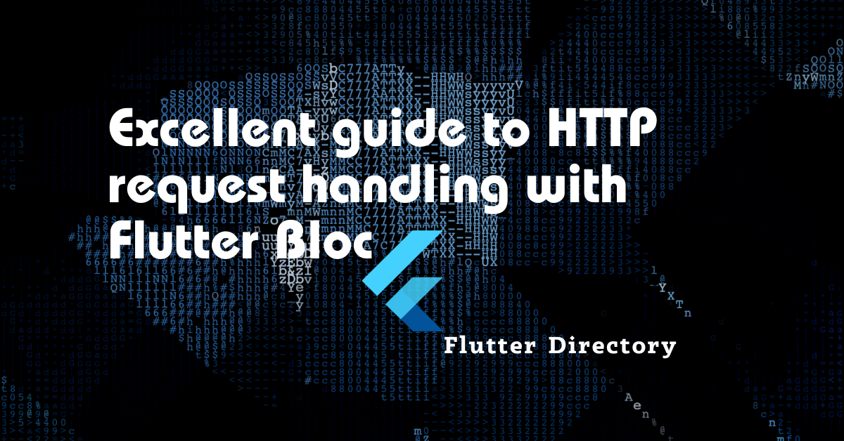 Excellent guide to parse http request with flutter bloc