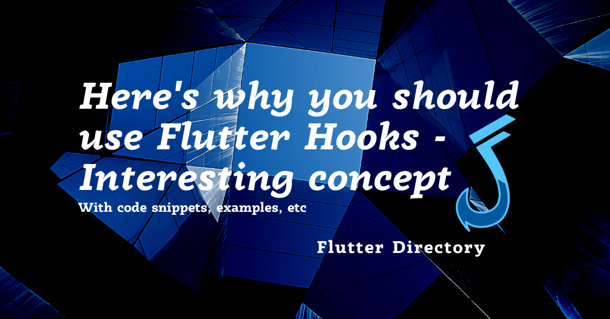 Here’s why you should use Flutter Hooks – Interesting concept