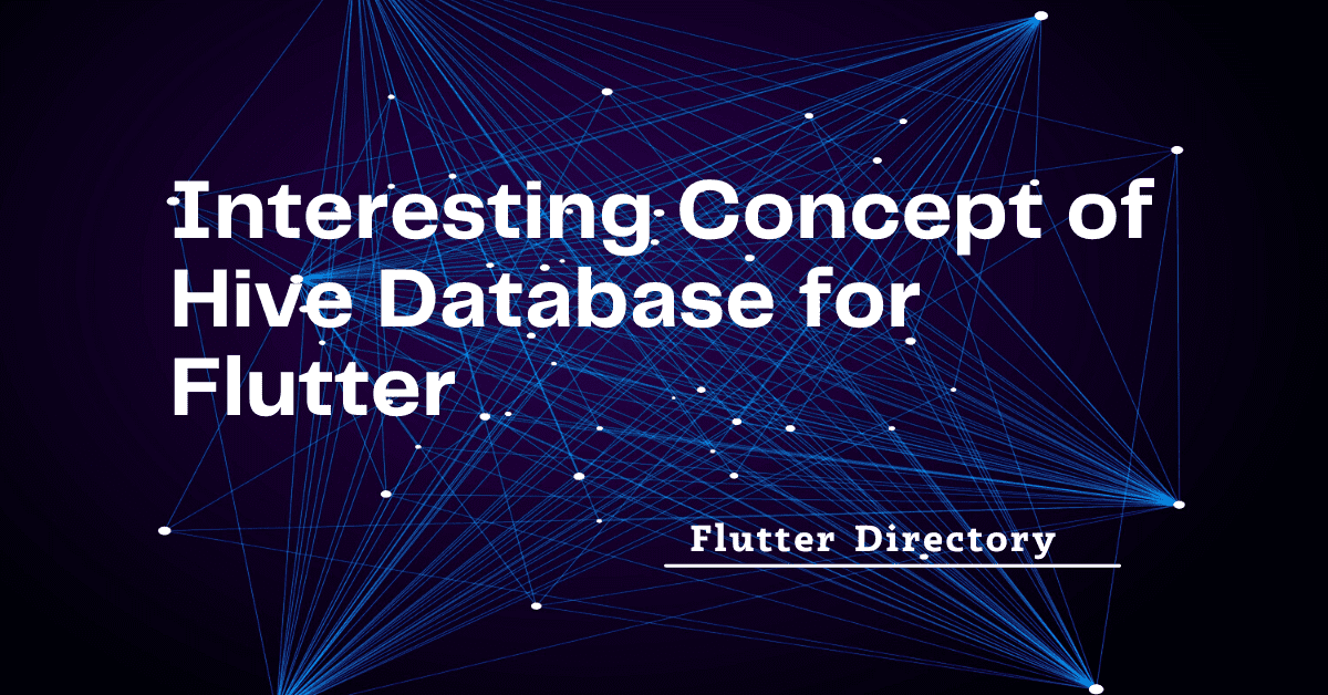 Interesting Concept of Hive Database for Flutter