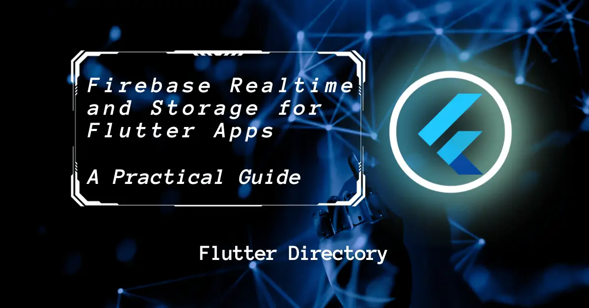 Firebase Real-time and Storage for Flutter Apps - A Practical Guide